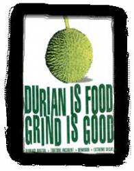 Torture Incident : Durian Is Food Grind Is Good